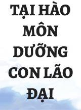 Tại Hào Môn Dưỡng Con Lão Đại