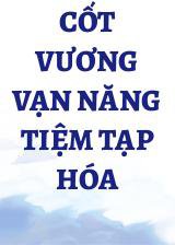 Cốt Vương Vạn Năng Tiệm Tạp Hóa