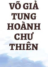 Võ Giả Tung Hoành Chư Thiên