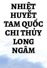 Nhiệt Huyết Tam Quốc Chi Thủy Long Ngâm