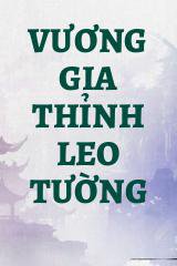 Vương Gia Thỉnh Leo Tường