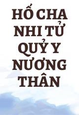 Hố Cha Nhi Tử Quỷ Y Nương Thân