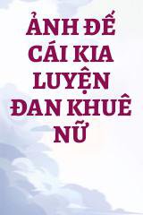 Ảnh Đế Cái Kia Luyện Đan Khuê Nữ