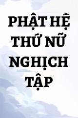 Phật Hệ Thứ Nữ Nghịch Tập