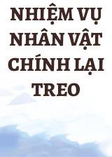 Nhiệm Vụ Nhân Vật Chính Lại Treo