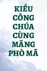 Kiều Công Chúa Cùng Mãng Phò Mã