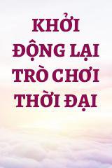 Khởi Động Lại Trò Chơi Thời Đại