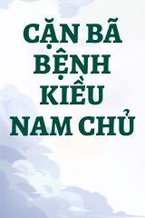 Cặn Bã Bệnh Kiều Nam Chủ