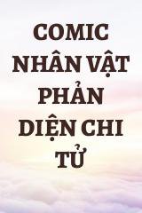 Comic Nhân Vật Phản Diện Chi Tử