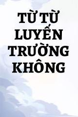 Từ Từ Luyến Trường Không