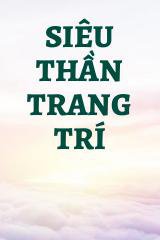 Siêu Thần Trang Trí