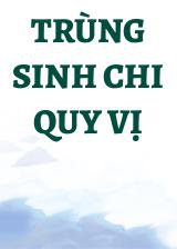 Trùng Sinh Chi Quy Vị