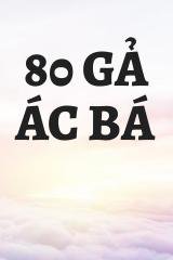 80 Gả Ác Bá