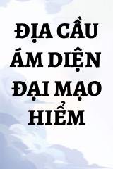 Địa Cầu Ám Diện Đại Mạo Hiểm