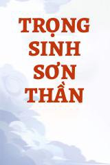 Trọng Sinh Sơn Thần