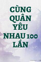 Cùng Quân Yêu Nhau 100 Lần