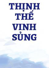 Thịnh Thế Vinh Sủng