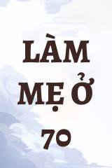 Làm Mẹ Ở 70