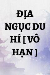 Địa Ngục Du Hí [ Vô Hạn ]