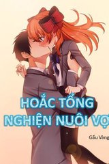 Hoắc Tổng Nghiện Nuôi Vợ