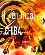 [ Xuyên Không Naruto ] Huyền Thoại Chiba (Dịch)