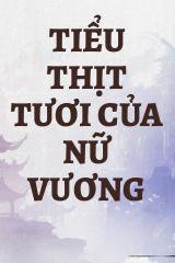 Tiểu Thịt Tươi Của Nữ Vương