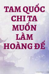 Tam Quốc Chi Ta Muốn Làm Hoàng Đế