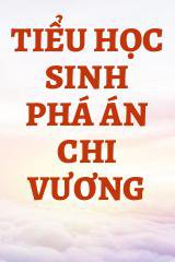 Tiểu Học Sinh Phá Án Chi Vương