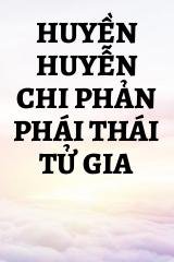 Huyền Huyễn Chi Phản Phái Thái Tử Gia