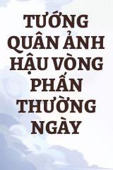 Tướng Quân Ảnh Hậu Vòng Phấn Thường Ngày