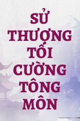 Sử Thượng Tối Cường Tông Môn