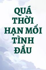 Quá Thời Hạn Mối Tình Đầu