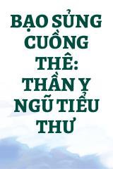 Bạo Sủng Cuồng Thê: Thần Y Ngũ Tiểu Thư