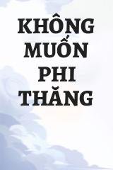 Không Muốn Phi Thăng