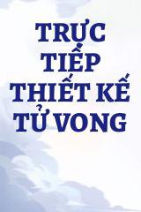 Trực Tiếp Thiết Kế Tử Vong