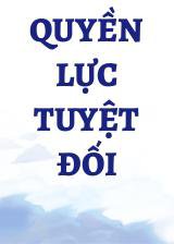 Quyền Lực Tuyệt Đối