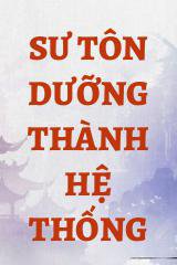 Sư Tôn Dưỡng Thành Hệ Thống