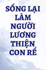 Sống Lại Làm Người Lương Thiện Con Rể