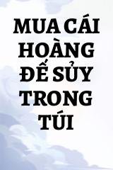 Mua Cái Hoàng Đế Sủy Trong Túi