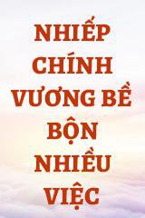 Nhiếp Chính Vương Bề Bộn Nhiều Việc