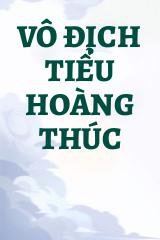 Vô Địch Tiểu Hoàng Thúc