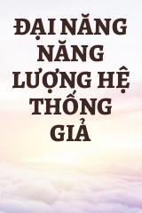 Đại Năng Năng Lượng Hệ Thống Giả