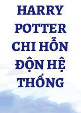 Harry Potter Chi Hỗn Độn Hệ Thống