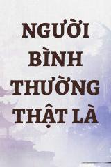 Người Bình Thường Thật Là