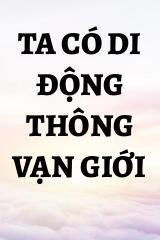 Ta Có Di Động Thông Vạn Giới