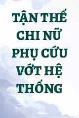 Tận Thế Chi Nữ Phụ Cứu Vớt Hệ Thống