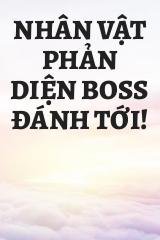 Nhân Vật Phản Diện Boss Đánh Tới!