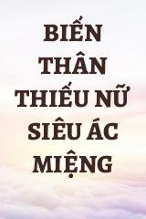 Biến Thân Thiếu Nữ Siêu Ác Miệng