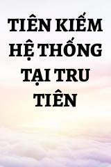 Tiên Kiếm Hệ Thống Tại Tru Tiên