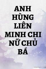 Anh Hùng Liên Minh Chi Nữ Chủ Bá